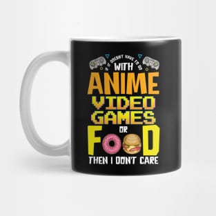 Anime Video Games Or Food Or I Don't Care Mug